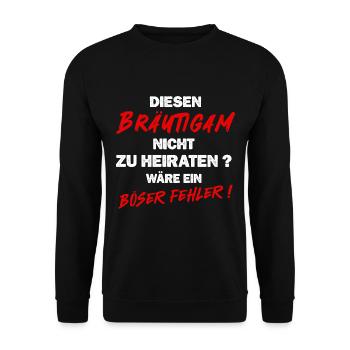 Bräutigam Hochzeit Junggesellenabschied Spruch - Unisex Pullover - Schwarz - Vorne - Alina (178cm) & Michal (187cm)