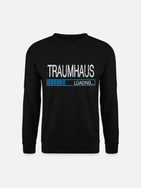Traumhaus Loading Hausbau Richtfest Traumhaus - Unisex Pullover - Schwarz