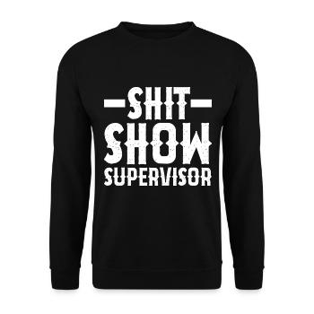 Shit Show Supervisor - Unisex Sweatshirt - black - Front - Alina (178cm) & Michal (187cm)