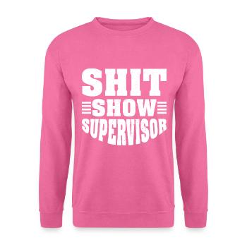 Shit Show Supervisor - Unisex Pullover - Pink - Vorne