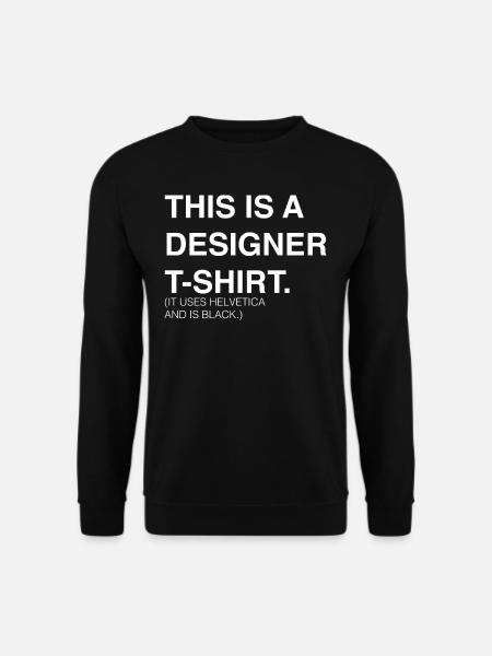 The Designer Shirt - Unisex Pullover - Schwarz