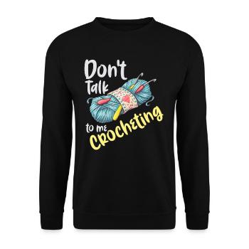 Don't talk to me crocheting Don't talk about crocheting fun - Unisex Sweatshirt - black - Front - Alina (178cm) & Michal (187cm)