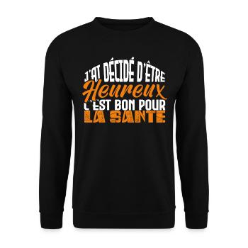 j'ai décidé d être heureux. Idée cadeau. - Sweat-shirt Unisexe - noir - Devant - Alina (178cm) & Michal (187cm)