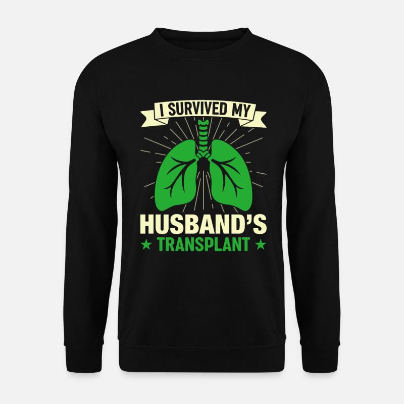 My husband's lung transplant - Unisex Sweatshirt - black
