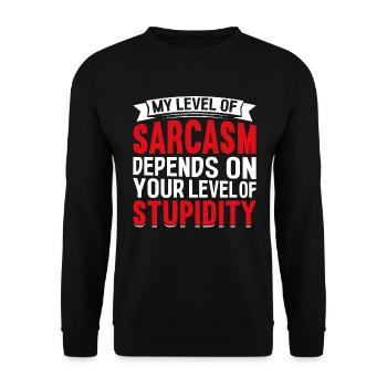 Mon sarcasme dépend de ta stupidité - Sweat-shirt Unisexe - noir - Devant - Alina (178cm) & Michal (187cm)