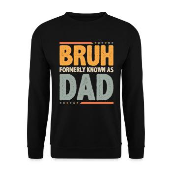 Bruh formerly known as dad - Unisex Pullover - Schwarz - Vorne - Alina (178cm) & Michal (187cm)