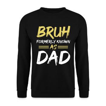 Bruh formerly known as dad - Unisex Pullover - Schwarz - Vorne - Alina (178cm) & Michal (187cm)