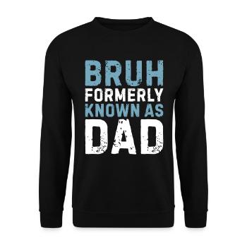 Bruh formerly known as dad - Unisex Pullover - Schwarz - Vorne - Alina (178cm) & Michal (187cm)