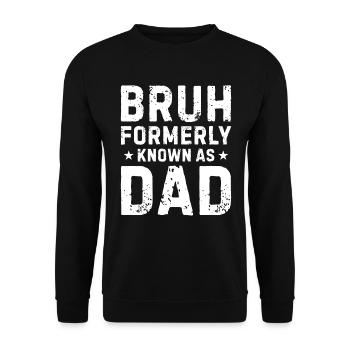 Bruh formerly known as dad - Unisex Pullover - Schwarz - Vorne - Alina (178cm) & Michal (187cm)