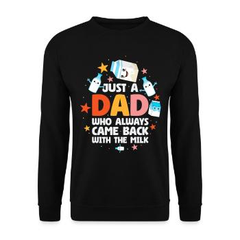 Just a dad who always came back with the milk - Unisex Pullover - Schwarz - Vorne - Alina (178cm) & Michal (187cm)
