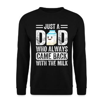 Just a dad who always came back with the milk - Unisex Pullover - Schwarz - Vorne - Alina (178cm) & Michal (187cm)