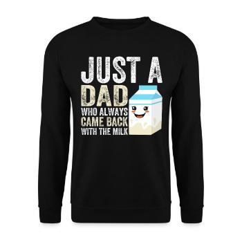Just a dad who always came back with the milk - Unisex Pullover - Schwarz - Vorne - Alina (178cm) & Michal (187cm)