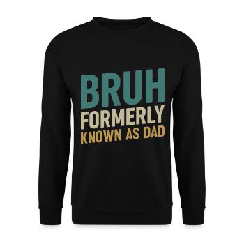 Bruh formerly known as dad - Unisex Pullover - Schwarz - Vorne - Alina (178cm) & Michal (187cm)