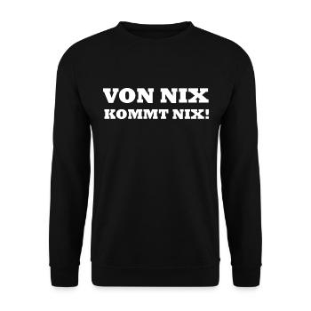 Von Nix Kommt Nix lustige Kölsche Sprüche - Unisex Pullover - Schwarz - Vorne - Alina (178cm) & Michal (187cm)