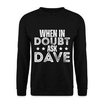 When In Doubt Ask Dave - Unisex Sweatshirt - black - Front - Alina (178cm) & Michal (187cm)