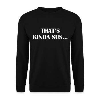 Thats Kinda Sus - Unisex Pullover - Schwarz - Vorne - Alina (178cm) & Michal (187cm)