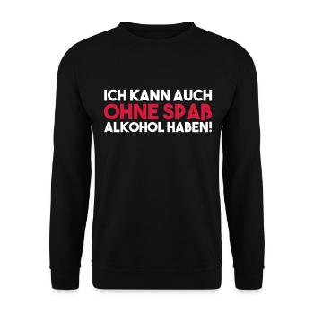 ICH KANN AUCH OHNE SPAß ALKOHOL HABEN - Unisex Pullover - Schwarz - Vorne - Alina (178cm) & Michal (187cm)