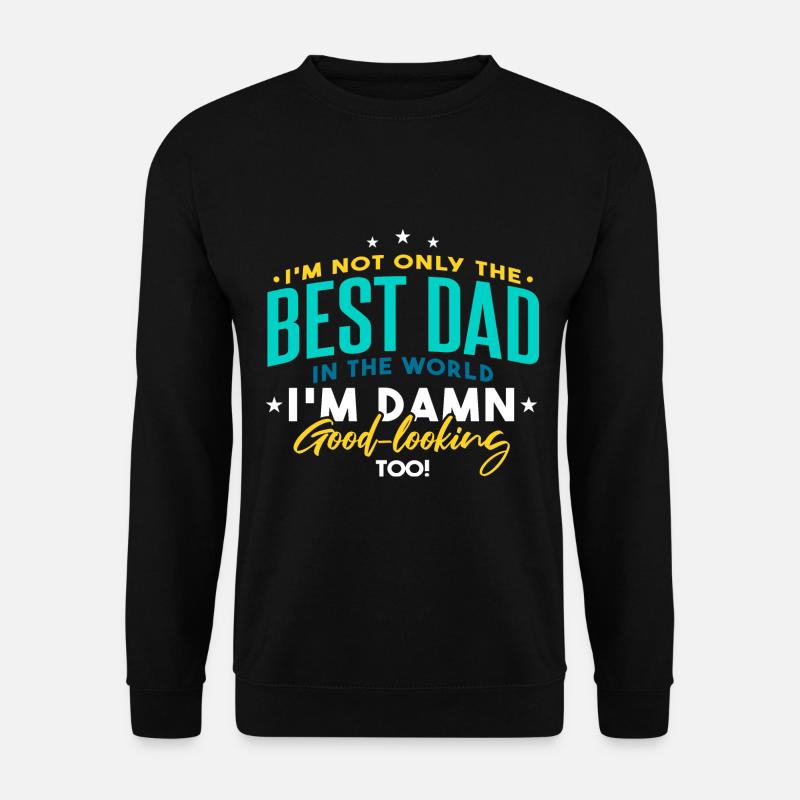 Best Dad Fathers Day Funny - Unisex Sweatshirt - black