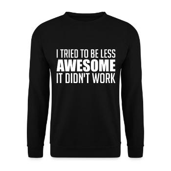 I tried to be less awesome... failure! - Unisex Sweatshirt - black - Front - Alina (178cm) & Michal (187cm)