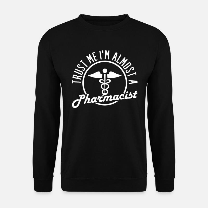 Trust me Im Almost a Pharmacist Apotheker - Unisex Pullover - Schwarz