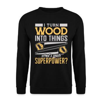 Saw Carpenter I turn Wood into Things Schreiner - Unisex Sweatshirt - black - Front - Alina (178cm) & Michal (187cm)