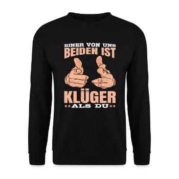 Einer von uns beiden ist Klüger als du Spruch - Unisex Pullover - Schwarz - Vorne - Alina (178cm) & Michal (187cm)