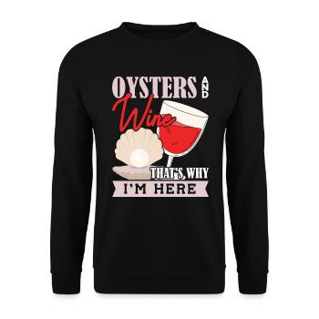 Oysters and Wine thats why Im Here Austern - Unisex Sweatshirt - black - Front - Alina (178cm) & Michal (187cm)
