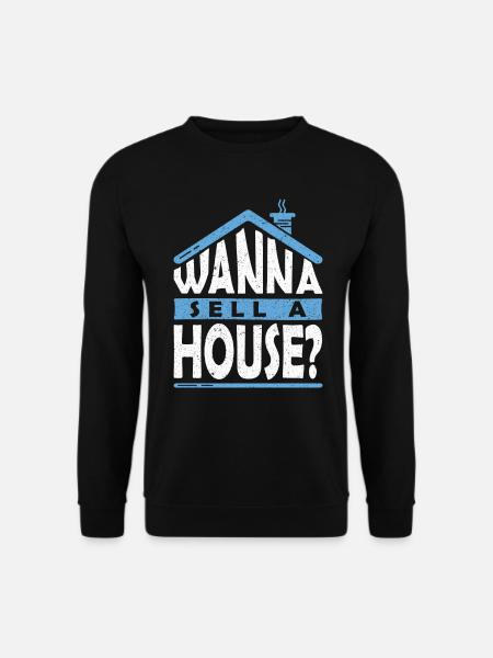 Wanna Sell a House Mortgage Loan Advisor - Unisex Sweatshirt - black