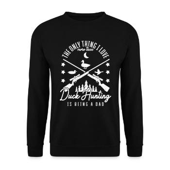 I love more Duck Hunting being a Dad Duck Hunt - Unisex Sweatshirt - black - Front - Alina (178cm) & Michal (187cm)