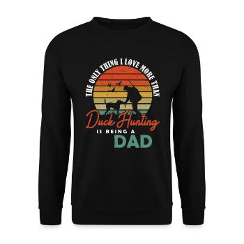 I love more Duck Hunting being a Dad Duck Hunt - Unisex Sweatshirt - black - Front - Alina (178cm) & Michal (187cm)