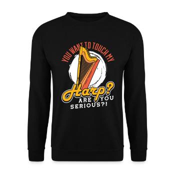 You want to touch my Harp? Are you serious? Harp - Unisex Sweatshirt - black - Front - Alina (178cm) & Michal (187cm)