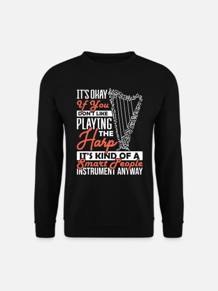 Harp Playing Its Kind Of A Smart People Harfe - Unisex Pullover - Schwarz