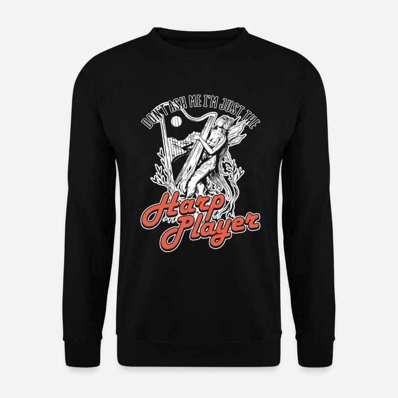 Dont Ask Me Im Just The Harp Player Harfe - Unisex Pullover - Schwarz