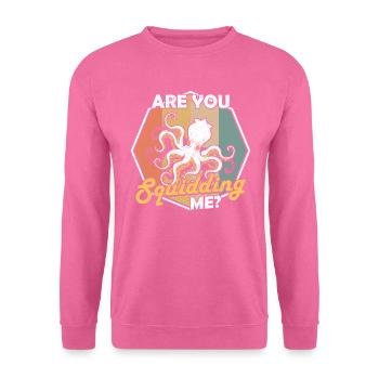 Octopus Are You Squidding Me Marine Biologist - Unisex Sweatshirt - pink - Front