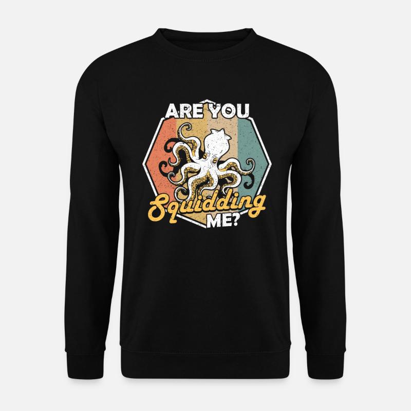 Krake Are You Squidding Me Meeresbiologe - Unisex Pullover - Schwarz