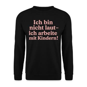 Ich bin nicht laut (zimtrosa) - Unisex Pullover - Schwarz - Vorne - Alina (178cm) & Michal (187cm)
