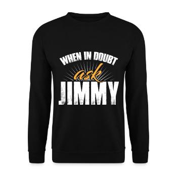 Im Zweifelsfall Jimmy fragen - Unisex Pullover - Schwarz - Vorne - Alina (178cm) & Michal (187cm)