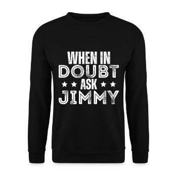 When In Doubt Ask Jimmy - Unisex Sweatshirt - black - Front - Alina (178cm) & Michal (187cm)