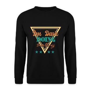 I'm Dave Doing Dave Things - Unisex Sweatshirt - black - Front - Alina (178cm) & Michal (187cm)