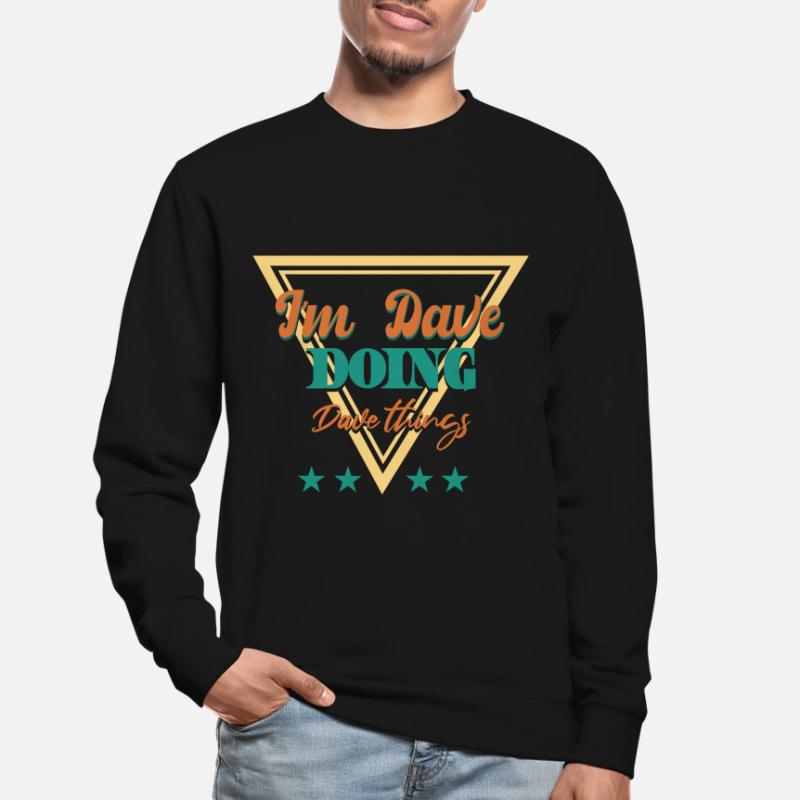 Ich bin Dave und mache Dave-Dinge Unisex Pullover