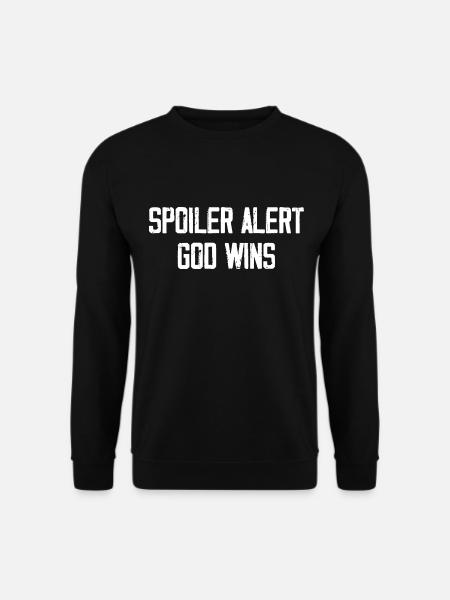 Spoiler Alert God Wins - Unisex Sweatshirt - black