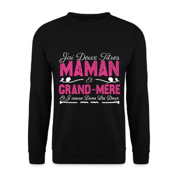 J'ai deux titres maman et Grand-mère. Cadeau Maman - Sweat-shirt Unisexe - noir - Devant - Alina (178cm) & Michal (187cm)