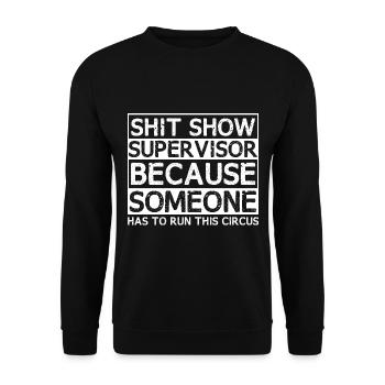 Jemand muss diesen Zirkus leiten - Unisex Pullover - Schwarz - Vorne - Alina (178cm) & Michal (187cm)
