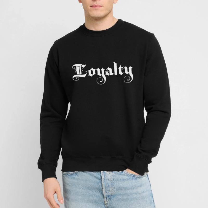 Loyalty Loyalty Fancy Script Gift Unisex Sweatshirt