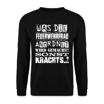 Beruf - Was die Feuerwehrfrau anordnet, wird... - Unisex Pullover - Schwarz - Vorne - Alina (178cm) & Michal (187cm)