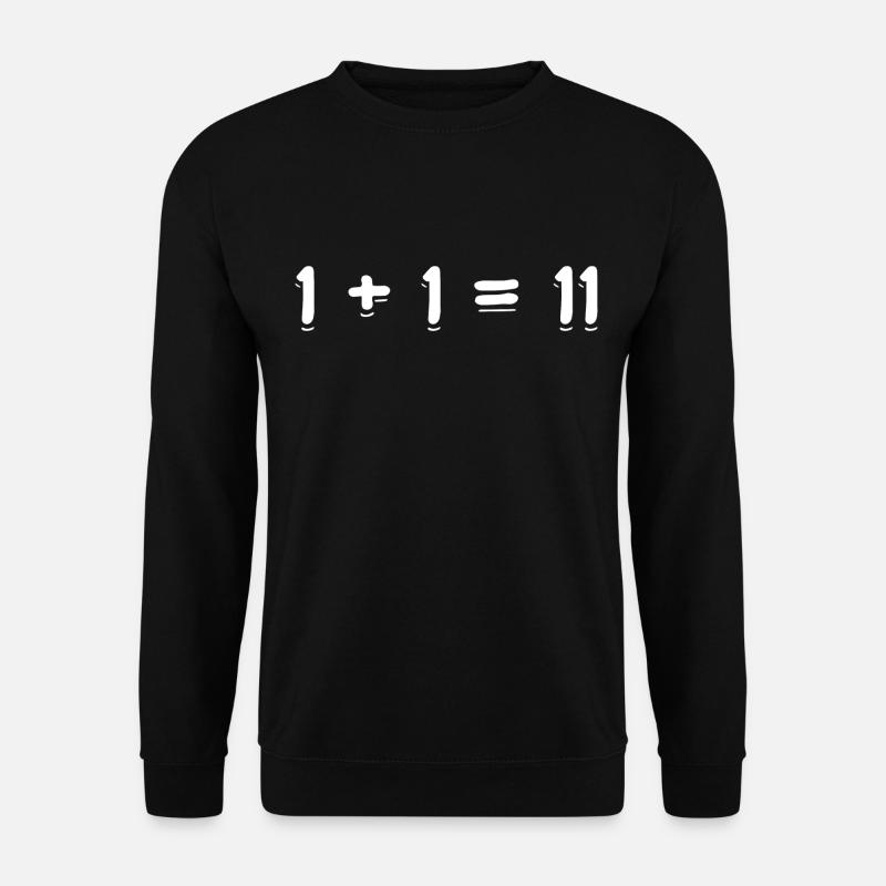 1 + 1 = 11 - Unisex Pullover - Schwarz