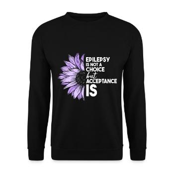 Epilepsy Is Not A Choice but Acceptance Is- - Unisex Sweatshirt - black - Front - Alina (178cm) & Michal (187cm)