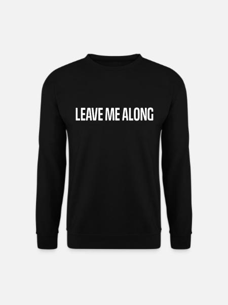 Laisse-moi tranquille - Sweat-shirt Unisexe - noir