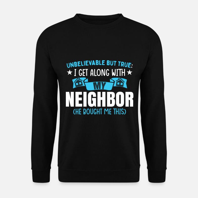 Nachbar Shirt Lustig - Unisex Pullover - Schwarz