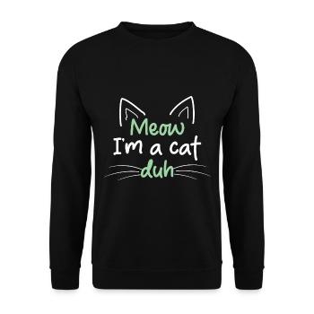 Haustier Tierliebhaber Kostüm Miau I'm A Cat Duh - Unisex Pullover - Schwarz - Vorne - Alina (178cm) & Michal (187cm)